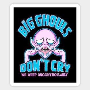 Big Ghouls Don't Cry Magnet